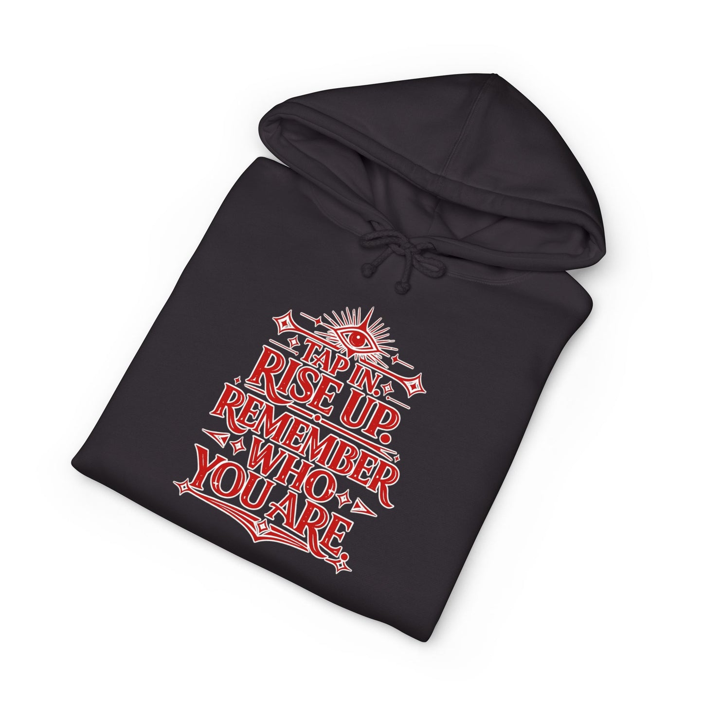 FEEL THE FEELS™: Rise Up - Premium Hoodie - Remember Who You Are.