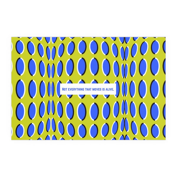 ART FEELS: Not everything that moves is alive - Indoor and Outdoor Silk Poster - JoJo the Creator.